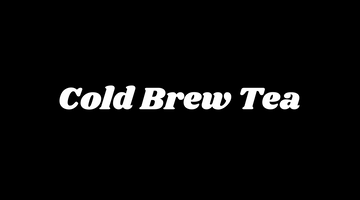 Recipe: Cold Brew Tea