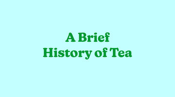 A Brief History of Tea