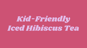 Recipe: Homemade and Kid-Friendly Iced Hibiscus Tea