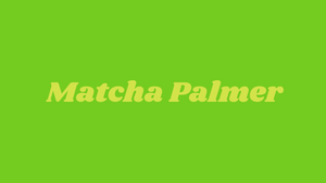 Recipe: Matcha Palmer