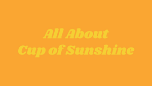 Highlight: Cup of Sunshine