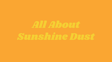 Highlight: Sunshine Dust