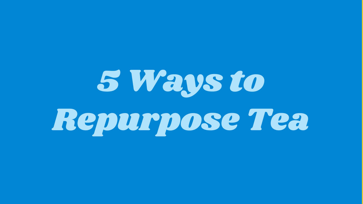 5 Ways to Repurpose Our Tea | Craft Ideas & More – Big Heart Tea Co.