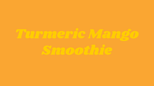 Robyn's Mango Sunshine Smoothie