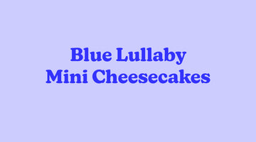 Blue Lullaby Mini Cheesecakes