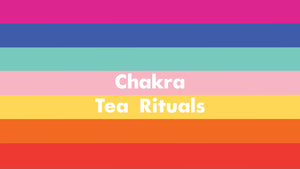 Chakra Tea Rituals