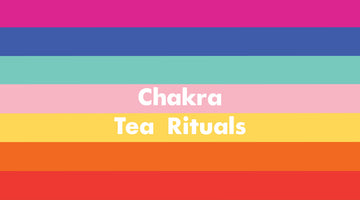 Chakra Tea Rituals